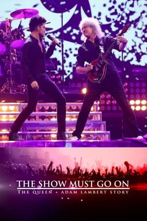 Queen + Adam Lambert: The Show Must Go On's Poster