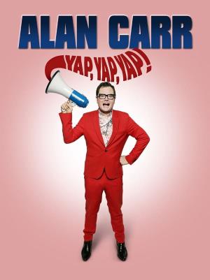 Alan Carr: Yap Yap Yap's Poster