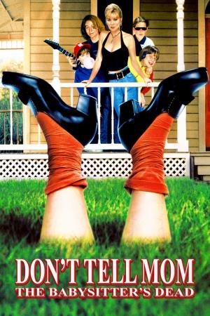 Don't Tell Mom The Babysitter's De's Poster