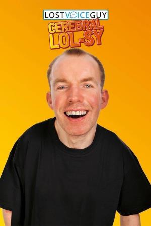 Lost Voice Guy: Cerebral LOLsy's Poster