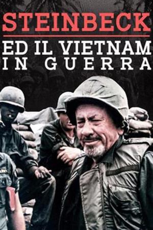 Steinbeck e il Vietnam in guerra - Steinbeck e il Vietnam in guerra's Poster