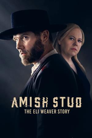 Amish Stud: The Eli Weaver Story's Poster