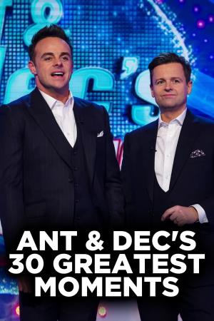 Ant & Dec's 30 Greatest Moments's Poster