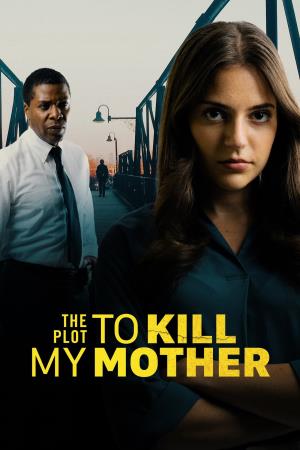 The Plot To Kill My Mother's Poster
