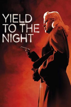 Yield to the Night's Poster