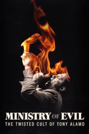 Ministry of Evil: The Twisted Cult of Tony Alamo's Poster