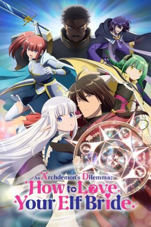 An Archdemon's Dilemma: How to Love Your Elf Bride's Poster
