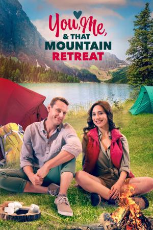 You, Me, And That Mountain Retreat's Poster