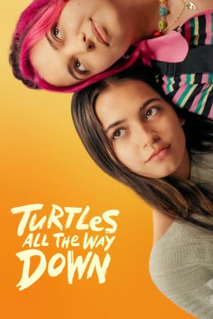 Turtles All The Way Down's Poster
