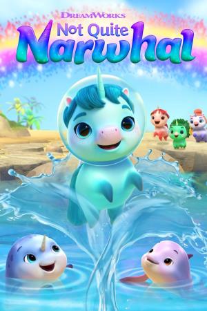 Not Quite Narwhal's Poster
