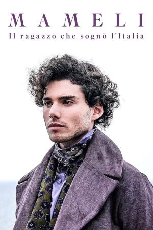 Mameli - Il ragazzo che sogno' l'Italia's Poster