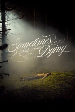 Sometimes I Think About Dying's Poster