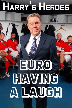 Harry's Heroes: Euro Having a...'s Poster