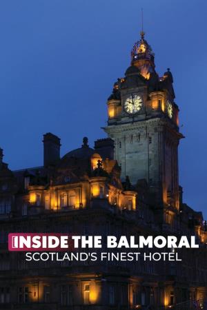 Inside The Balmoral: Scotland's Finest Hotel's Poster