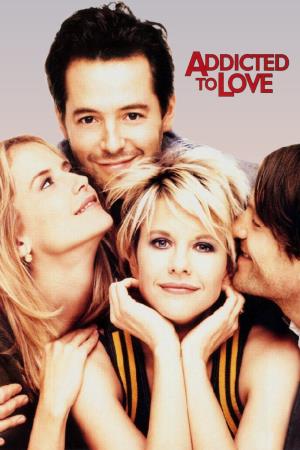 Addicted to Love's Poster