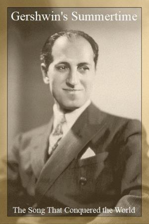 Gershwin 's Summertime: The...'s Poster