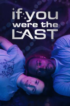 If You Were The Last's Poster