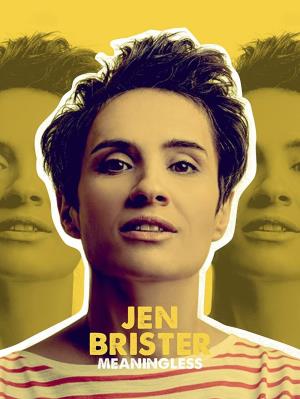 Jen Brister: Meaningless's Poster