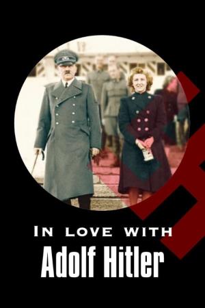 Eva Braun: in Love with Adolf Hitler's Poster