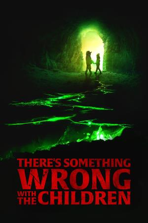 THERE'S SOMETHING WRONG WITH THE CHILDREN's Poster