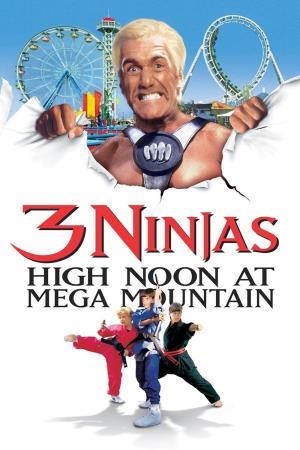 3 Ninjas: High Noon at Mega Mountain's Poster