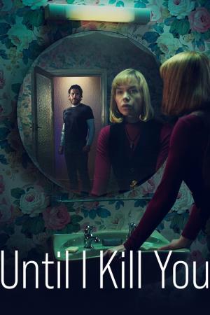 Until I Kill You's Poster