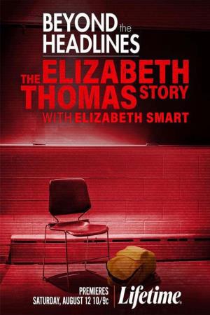 Beyond the Headlines: the Elizabeth Thomas Story With Elizabeth Smart's Poster