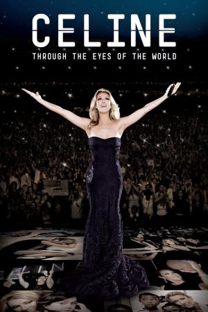 Celine Through The Eyes Of The World's Poster