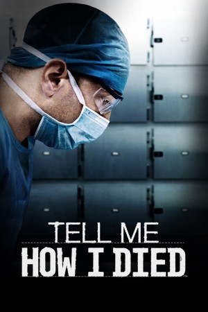 Tell Me How I Died's Poster