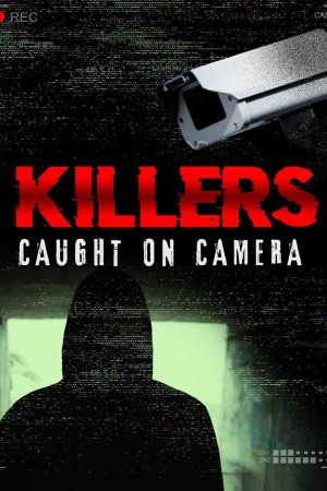 Killers: Caught on Camera's Poster