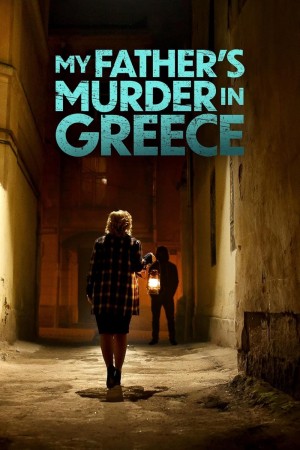My Father's Murder In Greece's Poster