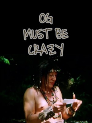 OG MUST BE CRAZY's Poster