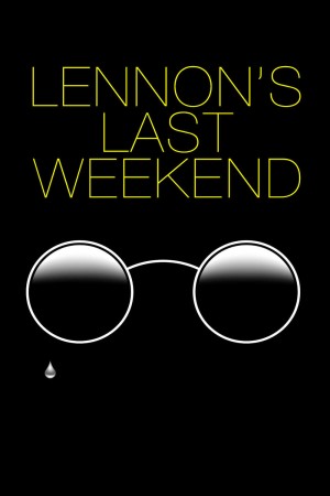 Lennon's Last Weekend's Poster