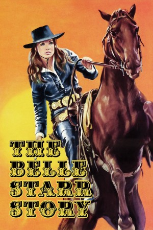 The Belle Starr Story's Poster