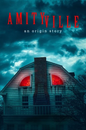 Amityville: An Origin Story's Poster
