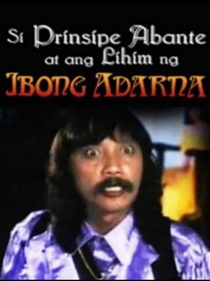 SI PRINSIPE ABANTE AT ANG LIHIM NG IBONG ADARNA's Poster