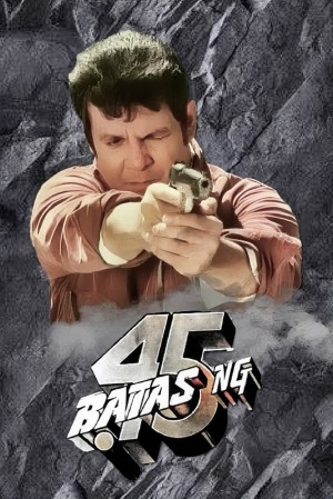 BATAS NG .45's Poster