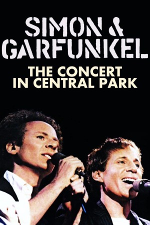 Simon & Garfunkel: The Concert in Central Park's Poster