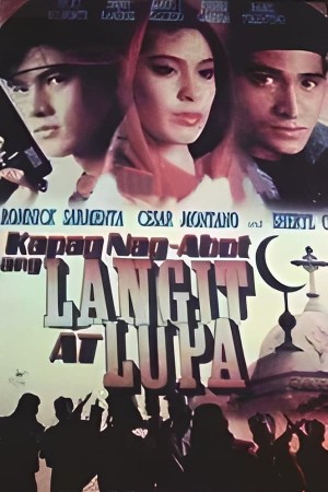 KAPAG NAG-ABOT ANG LANGIT AT LUPA's Poster