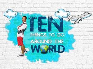 Ten Things To Do Around The World's Poster