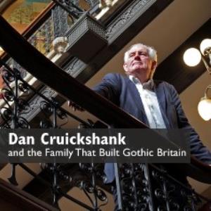 Dan Cruickshank & the Family That Built Gothic Britain Poster