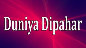 Duniya Dipahar Poster