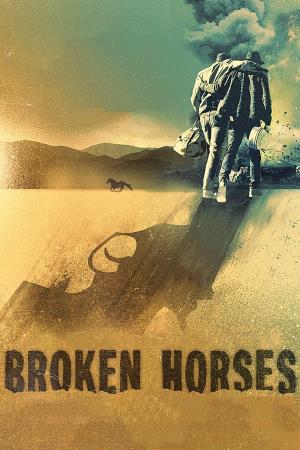 Broken Horses Poster