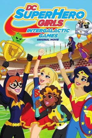 DC Super Hero Girls: Intergalactic Games Poster