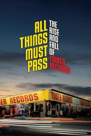 All Things Must Pass: The Rise and Fall of Tower Records Poster