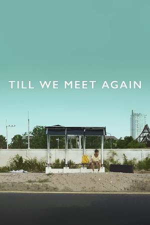  Till We Meet Again Poster