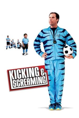 Kicking and Screaming Poster