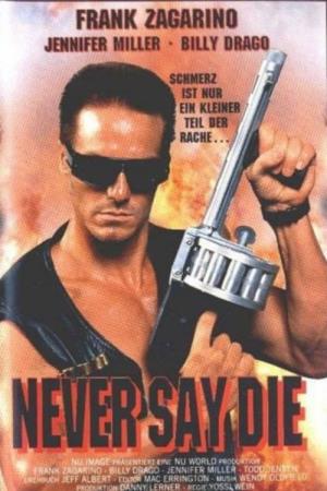  Never Say Die Poster