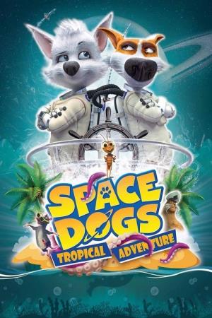 Space Dogs: Tropical Adventure Poster