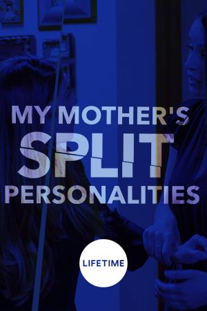 My Mother's Split Personalities Poster